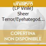 (LP Vinile) Sheer Terror/Eyehategod - Split 7' - Euro Version vinile