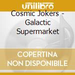 Cosmic Jokers - Galactic Supermarket cd