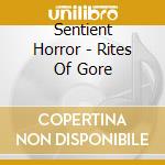 Sentient Horror - Rites Of Gore cd