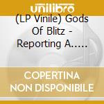 (LP Vinile) Gods Of Blitz - Reporting A.. -Coloured- vinile