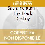 Sacramentum - Thy Black Destiny cd
