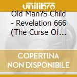 Old Man?S Child - Revelation 666 (The Curse Of Damnation) cd