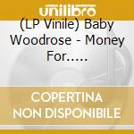 (LP Vinile) Baby Woodrose - Money For.. -Reissue- vinile