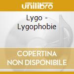 Lygo - Lygophobie cd musicale