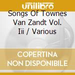 Songs Of Townes Van Zandt Vol. Iii / Various cd musicale