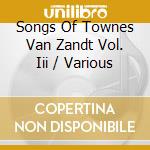 Songs Of Townes Van Zandt Vol. Iii / Various cd