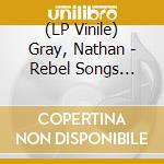 (LP Vinile) Gray, Nathan - Rebel Songs (Blue Vinyl Lp) vinile
