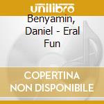 Benyamin, Daniel - Eral Fun cd