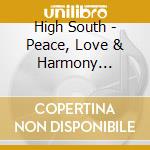 High South - Peace, Love & Harmony Revisited (2 Cd) cd