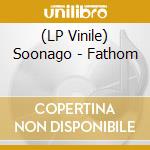 (LP Vinile) Soonago - Fathom vinile