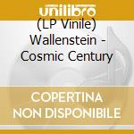 (LP Vinile) Wallenstein - Cosmic Century lp vinile