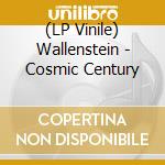 (LP Vinile) Wallenstein - Cosmic Century vinile