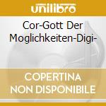Cor-Gott Der Moglichkeiten-Digi- cd