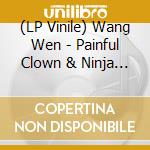 (LP Vinile) Wang Wen - Painful Clown & Ninja Tiger (Transparent Orange) (2 Lp) lp vinile