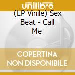 (LP Vinile) Sex Beat - Call Me lp vinile