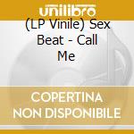 (LP Vinile) Sex Beat - Call Me vinile