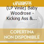 (LP Vinile) Baby Woodrose - Kicking Ass & Taking Names (Transparent lp vinile