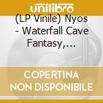 (LP Vinile) Nyos - Waterfall Cave Fantasy, Forever lp vinile