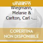 Wiegmann, Melanie & Carlton, Carl - Glory Of Love cd
