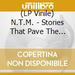 (LP Vinile) N.T.M. - Stories That Pave The Road To Hell vinile