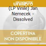 (LP Vinile) Jan Nemecek - Dissolved vinile