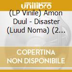 (LP Vinile) Amon Duul - Disaster (Luud Noma) (2 Lp) vinile