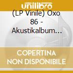 (LP Vinile) Oxo 86 - Akustikalbum -Reissue- (Spring Marbled) vinile