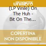 (LP Vinile) On The Huh - Bit On The Side (Navy Blue) vinile