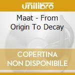 Maat - From Origin To Decay cd