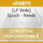(LP Vinile) Epoch - Needs vinile