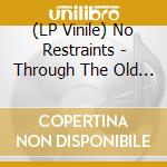 (LP Vinile) No Restraints - Through The Old School (Single-Sided Black Vinyl) vinile