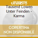 Tausend Lowen Unter Feinden - Karma cd