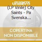 (LP Vinile) City Saints - Pa Svenska (Clear/Black/Blue/White Swirl Vinyl) vinile