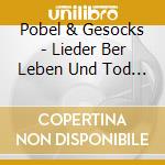 Pobel & Gesocks - Lieder Ber Leben Und Tod (Original Artwork Digipak Cd) cd