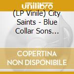 (LP Vinile) City Saints - Blue Collar Sons (Black) vinile