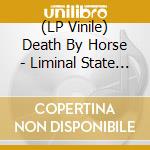 (LP Vinile) Death By Horse - Liminal State (Clear/Red Splash Vinyl) vinile