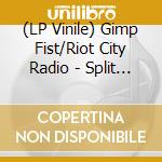 (LP Vinile) Gimp Fist/Riot City Radio - Split (10') vinile