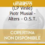 (LP Vinile) Piotr Musial - Alters - O.S.T. vinile