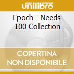 Epoch - Needs 100 Collection cd