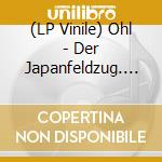 (LP Vinile) Ohl - Der Japanfeldzug. Live In Tokyo (Picture Disc) vinile