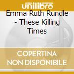 Emma Ruth Rundle - These Killing Times cd