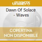 Dawn Of Solace - Waves cd