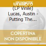 (LP Vinile) Lucas, Austin - Putting The Hammer Down lp vinile di Lucas, Austin
