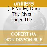 (LP Vinile) Drag The River - Under The Influence (7') vinile
