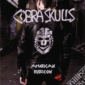 Cobra Skulls - American Rubicon cd musicale di Skulls Cobra