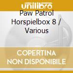 Paw Patrol Horspielbox 8 / Various cd