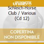 Schleich-Horse Club / Various (Cd 12) cd