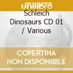 Schleich Dinosaurs CD 01 / Various cd