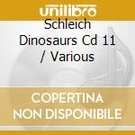 Schleich Dinosaurs Cd 11 / Various cd