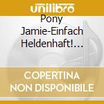 Pony Jamie-Einfach Heldenhaft! Tagebuch Von Der / Various cd